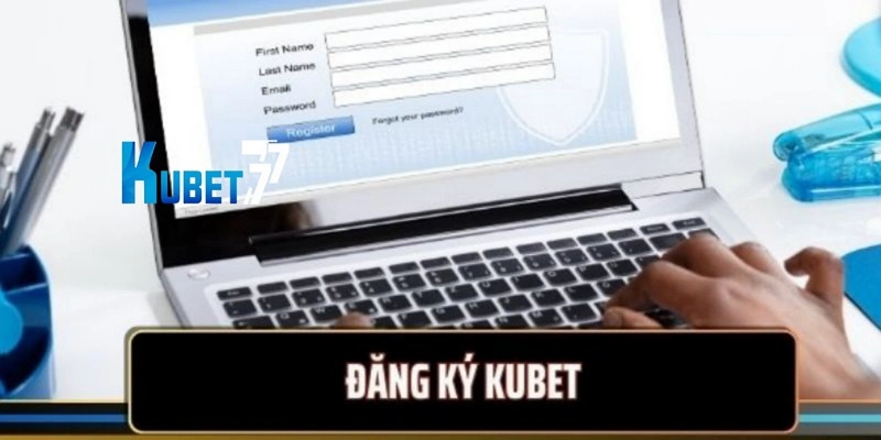 Hướng dẫn chi tiết các bước thực hiện đăng ký Kubet77