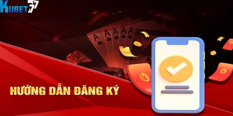 Hướng dẫn kubet77 quy trình đăng ký tài khoản chỉ với 5 bước