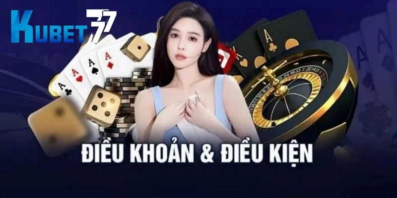 Một số điều kiện để tham gia chơi cá cược tại nhà cái Kubet77 Một số điều kiện để tham gia chơi cá cược tại nhà cái Kubet77